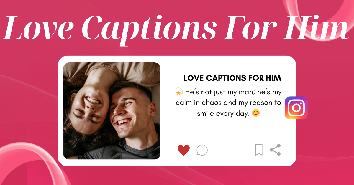 love captions for him