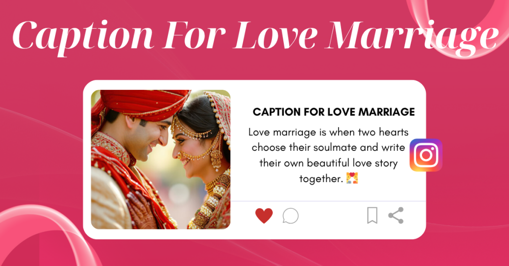 caption for love marriage​