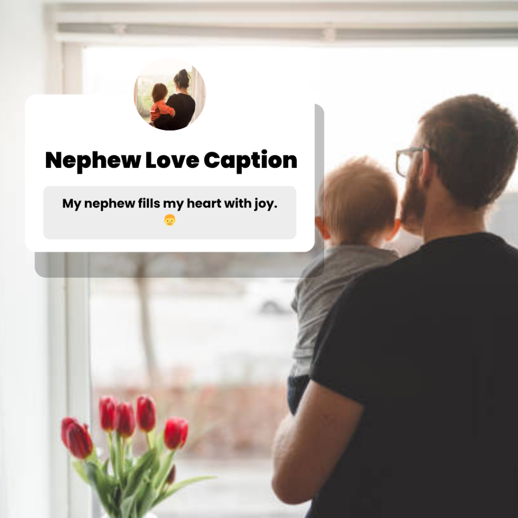 caption for nephew love