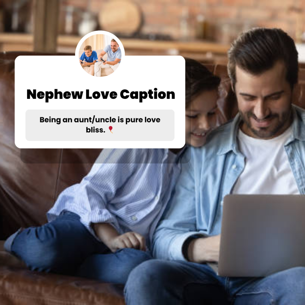 caption for nephew love