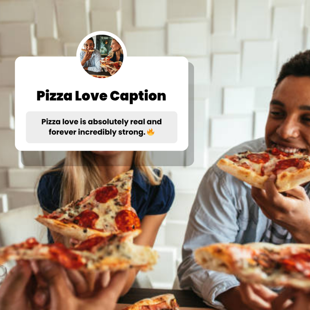 caption for pizza love