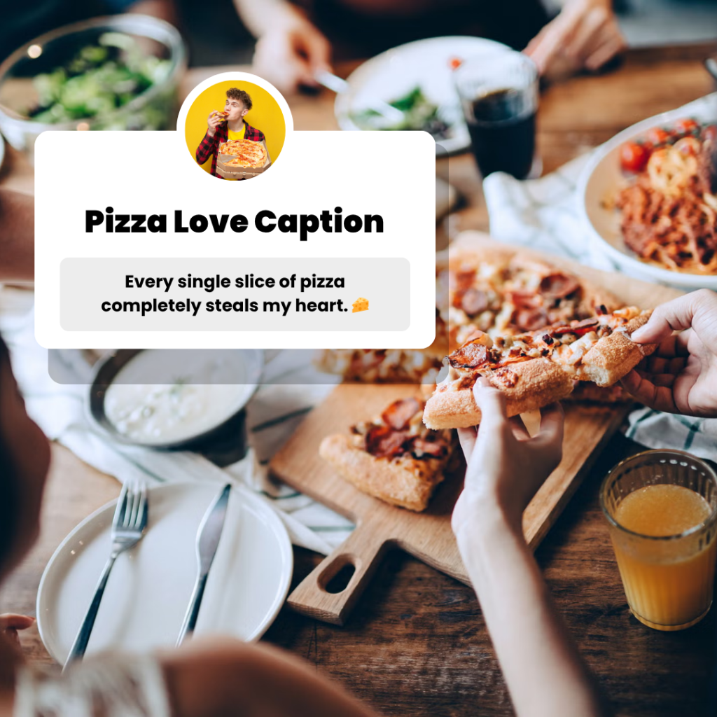 caption for pizza love