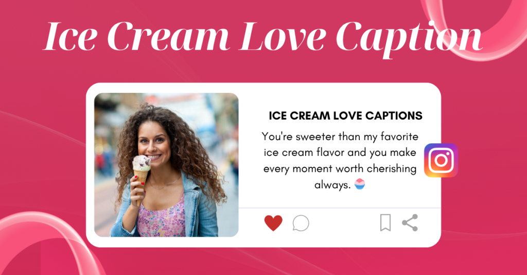 ice cream love captions
