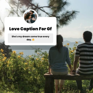 500+ Love Captions for Girlfriend : Sweet, Funny & Deep (2026)