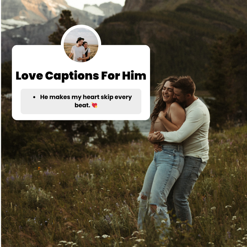love captions for him