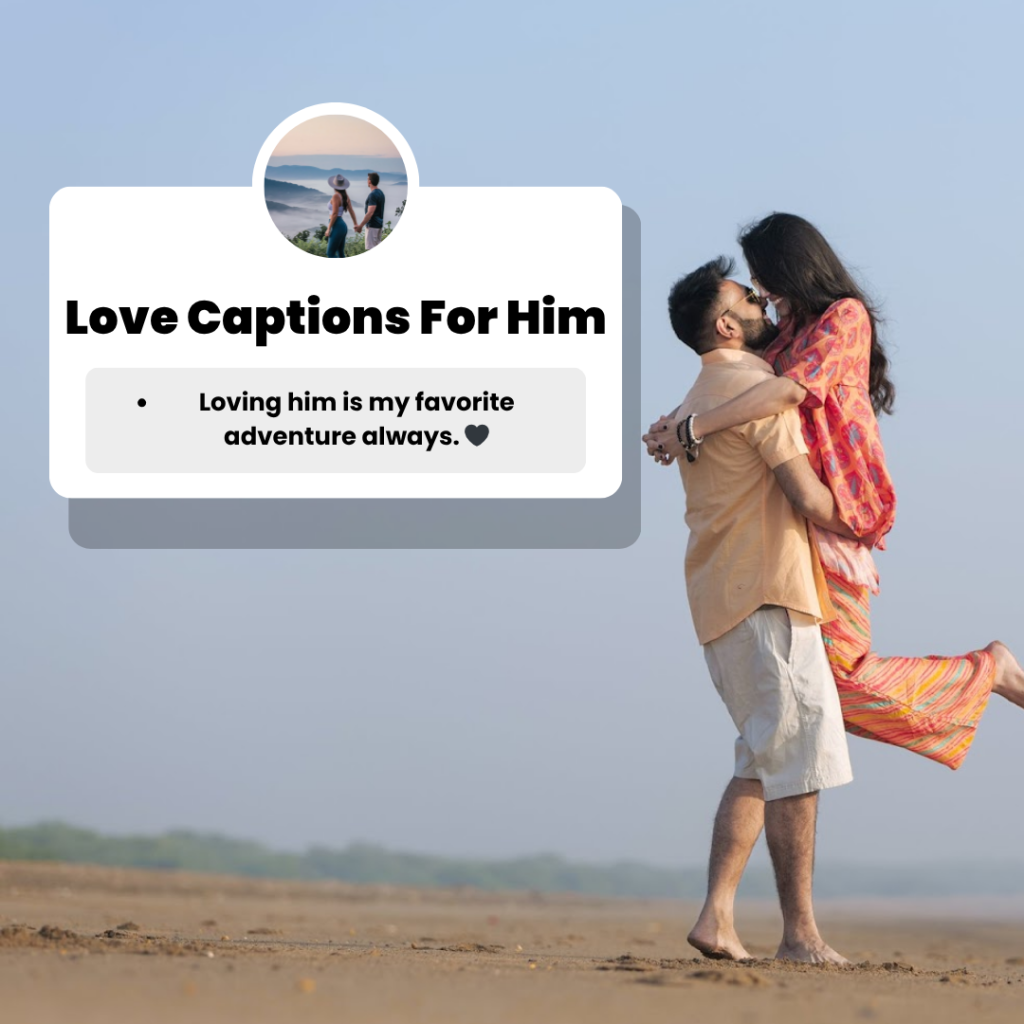 love captions for him