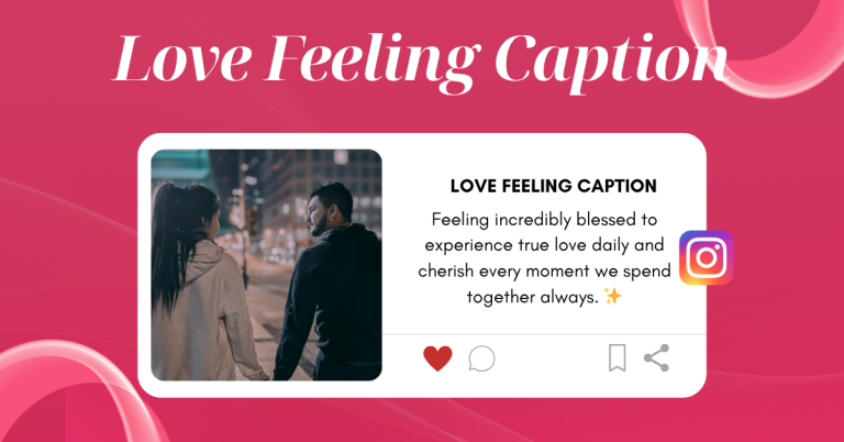 love feeling caption