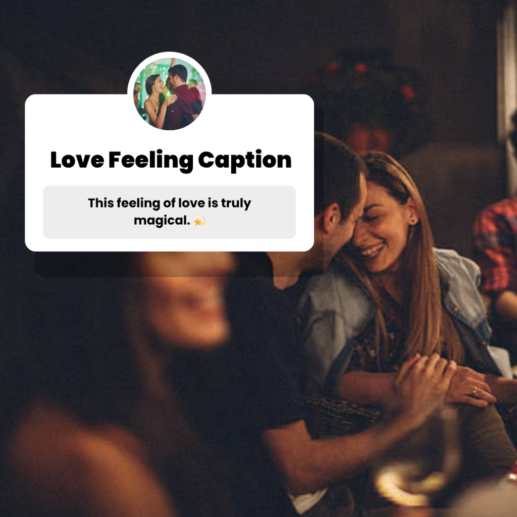 love feeling caption