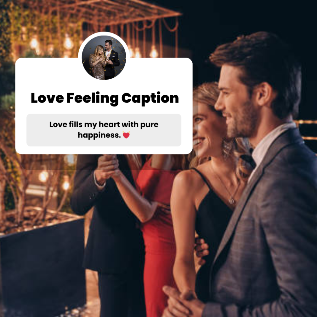 love feeling caption