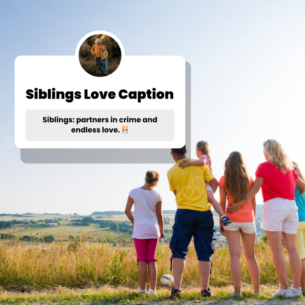 siblings love captions